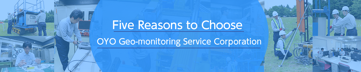 Five Reasons to Choose OYO Geo-monitoring Service Corporation